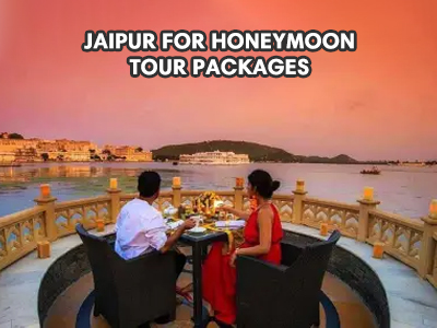 Jaipur for Honeymoon Tour Packages